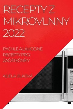 RECEPTY Z MIKROVLNNY 2022 - Jílková, Adéla