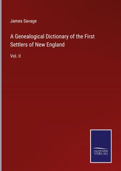 A Genealogical Dictionary of the First Settlers of New England - Savage, James