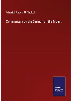 Commentary on the Sermon on the Mount - Tholuck, Friedrich August G.