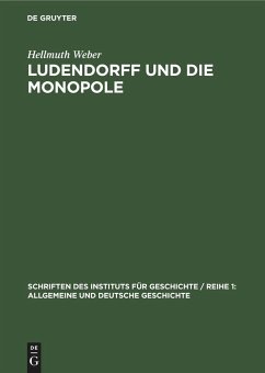 Ludendorff und die Monopole - Weber, Hellmuth