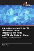 Un modello sicuro per la diffusione delle informazioni nelle VANET abilitate al Cloud