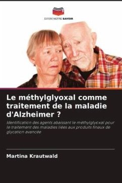 Le méthylglyoxal comme traitement de la maladie d'Alzheimer ? - Krautwald, Martina
