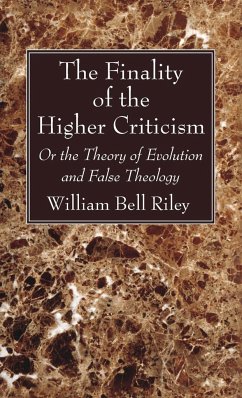 The Finality of the Higher Criticism - Riley, William Bell