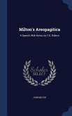 Milton's Areopagitica: A Speech, with Notes, by T.G. Osborn