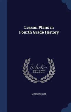 Lesson Plans in Fourth Grade History - Grace, M. Annie