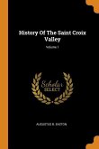 History Of The Saint Croix Valley; Volume 1