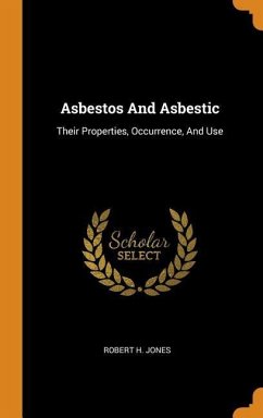 Asbestos And Asbestic - Jones, Robert H