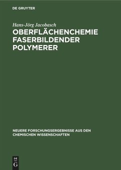 Oberflächenchemie faserbildender Polymerer - Jacobasch, Hans-Jörg