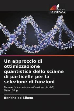 Un approccio di ottimizzazione quantistica dello sciame di particelle per la selezione di funzioni Un approccio di ottimizzazione quantistica dello sciame di particelle per la selezione di funzioni
