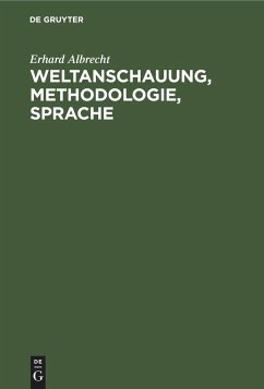 Weltanschauung, Methodologie, Sprache - Albrecht, Erhard