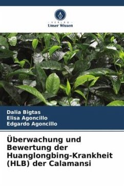 Überwachung und Bewertung der Huanglongbing-Krankheit (HLB) der Calamansi - Bigtas, Dalia;Agoncillo, Elisa;Agoncillo, Edgardo