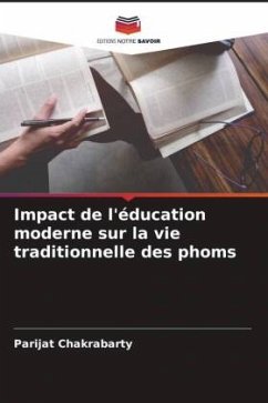 Impact de l'éducation moderne sur la vie traditionnelle des phoms - Chakrabarty, Parijat