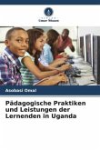 Pädagogische Praktiken und Leistungen der Lernenden in Uganda