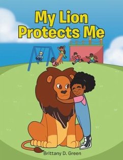 My Lion Protects Me (eBook, ePUB) - Green, Brittany D.