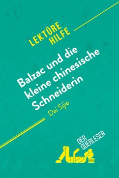 Balzac und die kleine chinesische Schneiderin von Dai Sijie (Lektürehilfe) - Lauriane Sable; Florence Balthasar