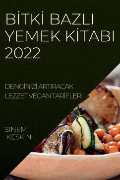 B¿TK¿ BAZLI YEMEK K¿TABI 2022 - Keskin, Sinem