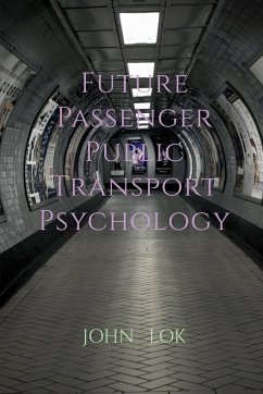 Future Passenger Public Transport Psychology - Lok, John