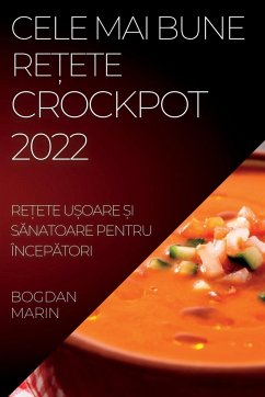 CELE MAI BUNE RE¿ETE CROCKPOT 2022 - Marin, Bogdan