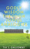 Godly Wisdom through Joyful Analogies
