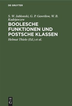 Boolesche Funktionen und Postsche Klassen - Jablonski, S. W.;Gawrilow, G. P.;Kudrjawzew, W. B.