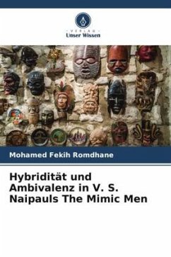 Hybridität und Ambivalenz in V. S. Naipauls The Mimic Men - Fekih Romdhane, Mohamed