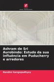 Ashram de Sri Aurobindo: Estudo da sua influência em Puducherry e arredores