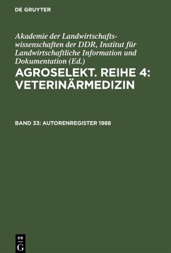 Agroselekt. Reihe 4: Veterinärmedizin, Band 33, Autorenregister 1988