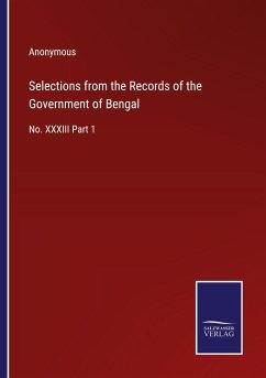 Selections from the Records of the Government of Bengal - Anonymous