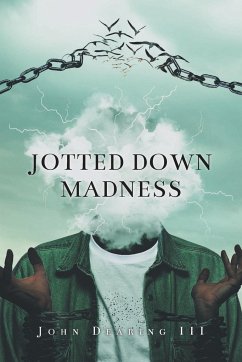 Jotted Down Madness - Dearing III, John