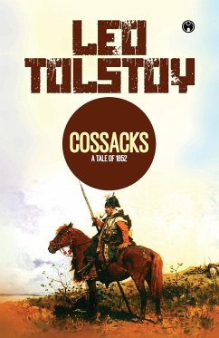 The Cossacks - Tolstoy, Leo