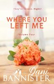 Where You Left Me, Vol. 4 (eBook, ePUB) Where You Left Me, Vol. 4 (eBook, ePUB)