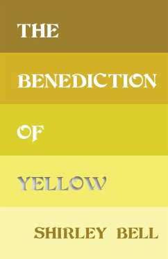 The Benediction of Yellow - Bell, Shirley