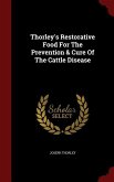 Thorley's Restorative Food For The Prevention & Cure Of The Cattle Disease