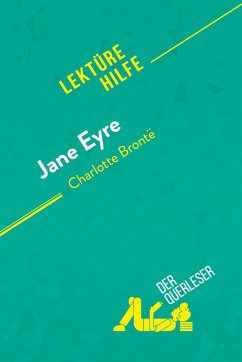 Jane Eyre von Charlotte Brontë (Lektürehilfe) - Flore Beaugendre; derQuerleser