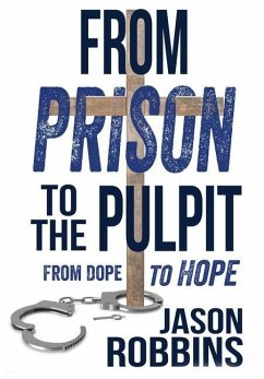 From Prison to the Pulpit - Robbins, Jason