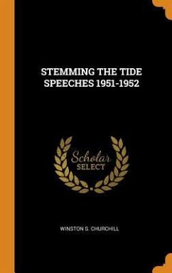 Stemming the Tide Speeches 1951-1952 - Churchill, Winston S.