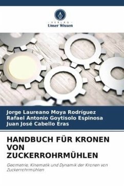 HANDBUCH FÜR KRONEN VON ZUCKERROHRMÜHLEN - Moya Rodríguez, Jorge Laureano;Goytisolo Espinosa, Rafael Antonio;Cabello Eras, Juan Josè