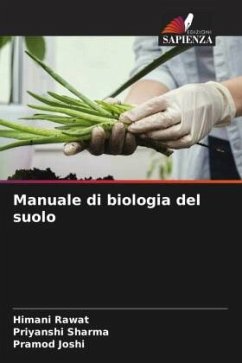 Manuale di biologia del suolo - Rawat, Himani;Sharma, Priyanshi;Joshi, Pramod