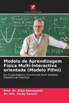 Modelo de Aprendizagem Física Multi-Interactiva orientada (Modelo Pifmi) - Damayanti, Dian;Karuru, Dr. Drs. Perdy
