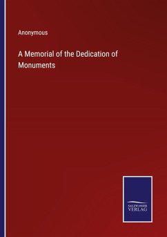 A Memorial of the Dedication of Monuments - Anonymous