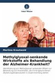 Methylglyoxal-senkende Wirkstoffe als Behandlung der Alzheimer-Krankheit?