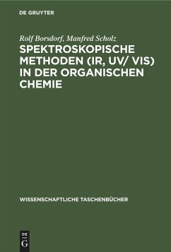 Spektroskopische Methoden (IR, UV/ VIS) in der organischen Chemie - Borsdorf, Rolf;Scholz, Manfred
