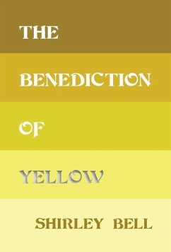 The Benediction of Yellow - Bell, Shirley