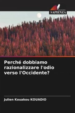 Perché dobbiamo razionalizzare l'odio verso l'Occidente? - KOUADIO, Julien Kouakou