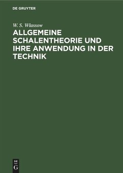 Allgemeine Schalentheorie und ihre Anwendung in der Technik - Wlassow, W. S.