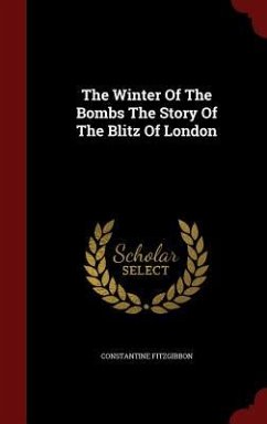 The Winter Of The Bombs The Story Of The Blitz Of London - Fitzgibbon, Constantine