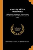 Poems by William Wordsworth: Selected and Prepared for Use in Schools and Classes, From Hudson's Text-Book of Poetry
