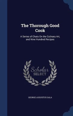 The Thorough Good Cook - Sala, George Augustus
