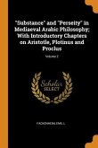 "Substance" and "Perseity" in Mediaeval Arabic Philosophy; With Introductory Chapters on Aristotle, Plotinus and Proclus; Volume 2