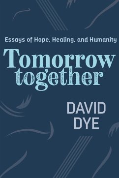 Tomorrow Together - Dye, David